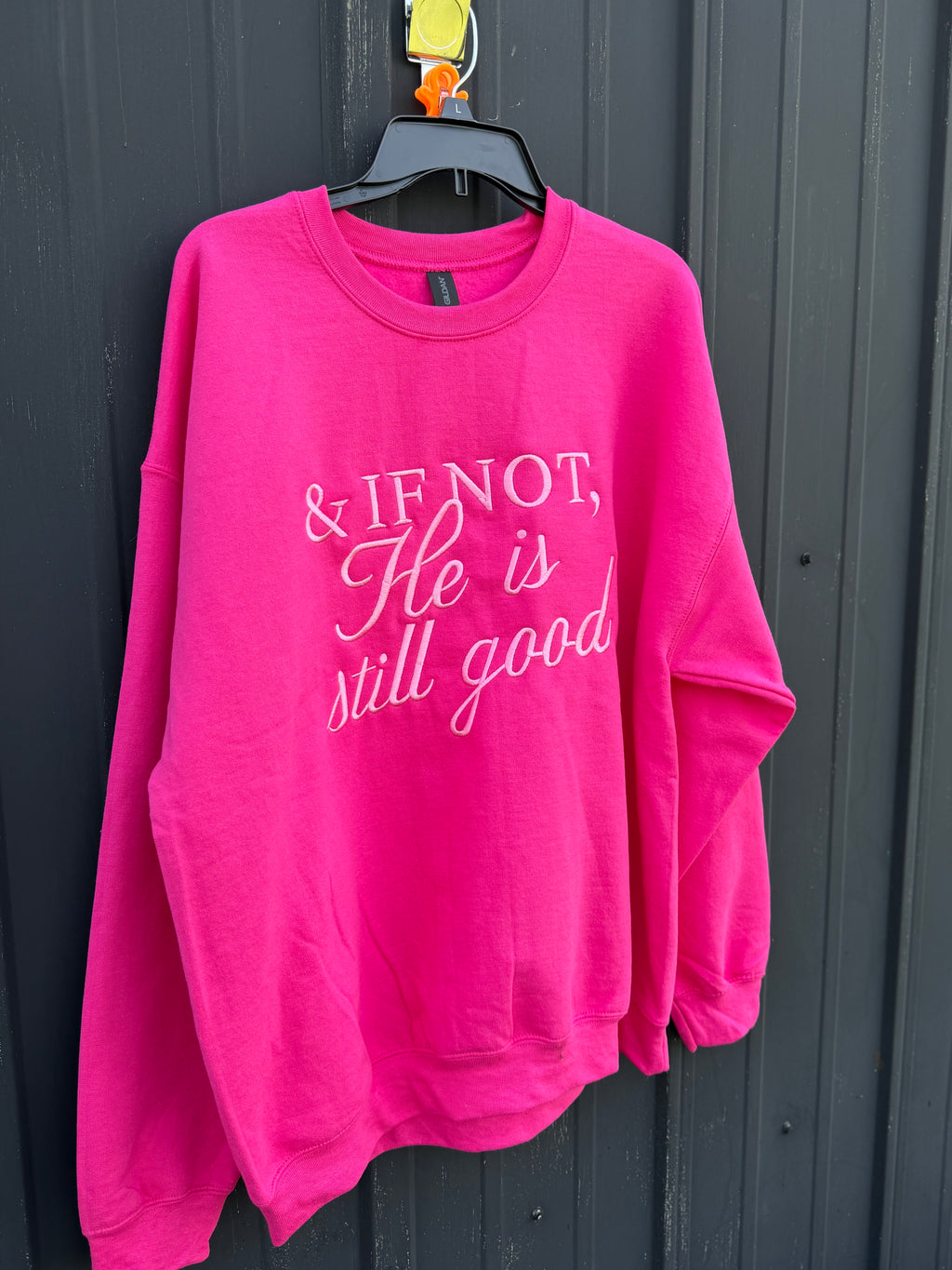 & If Not, He Is Still Good | Embroidered Crewneck