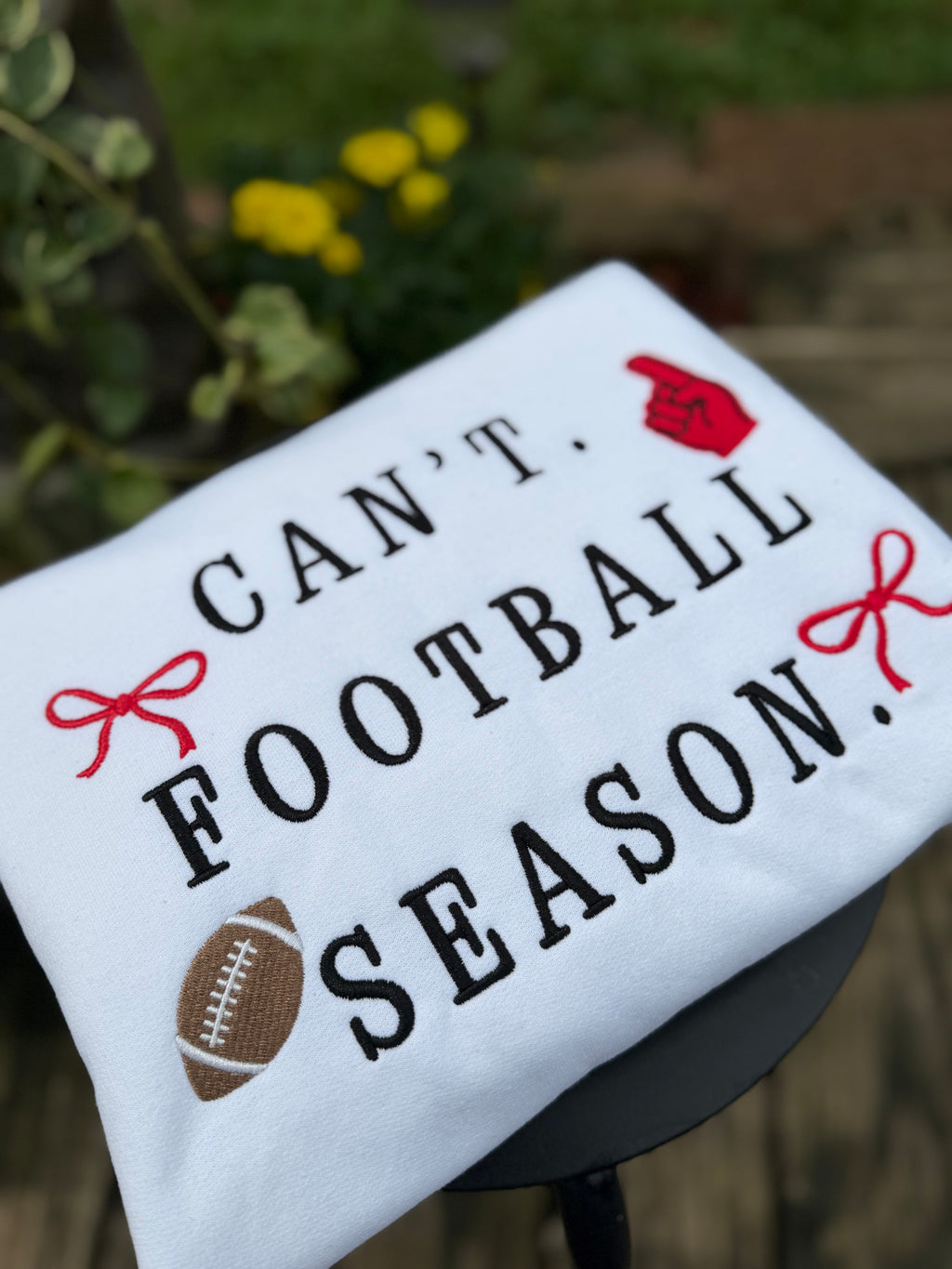 Can't. Football Season | Embroidered Crewneck